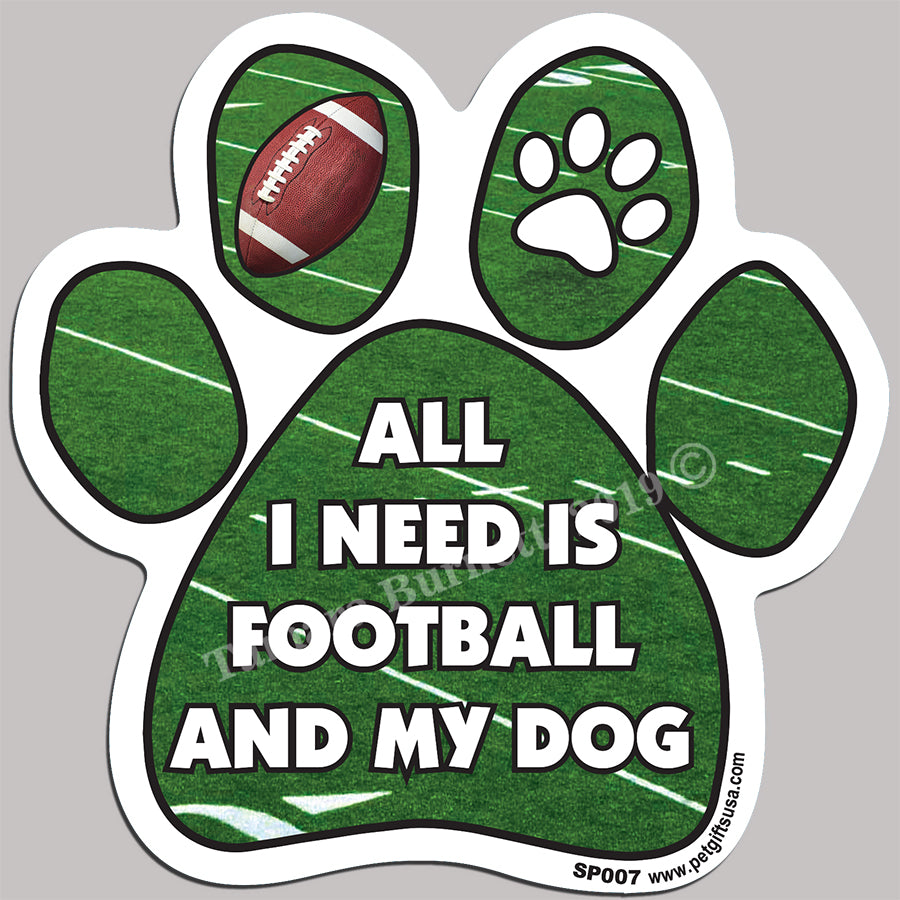 All I Need Is Football And My Dog - Sports Paw Magnet