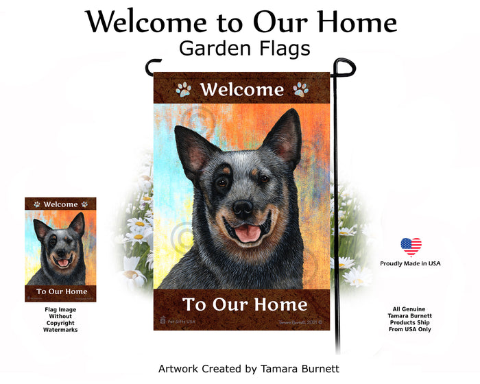 Australian Cattle Dog Welcome To Our Home Garden Flags