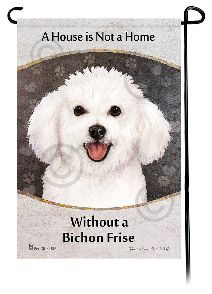Bichon Frise House Is Not A Home Garden Flag