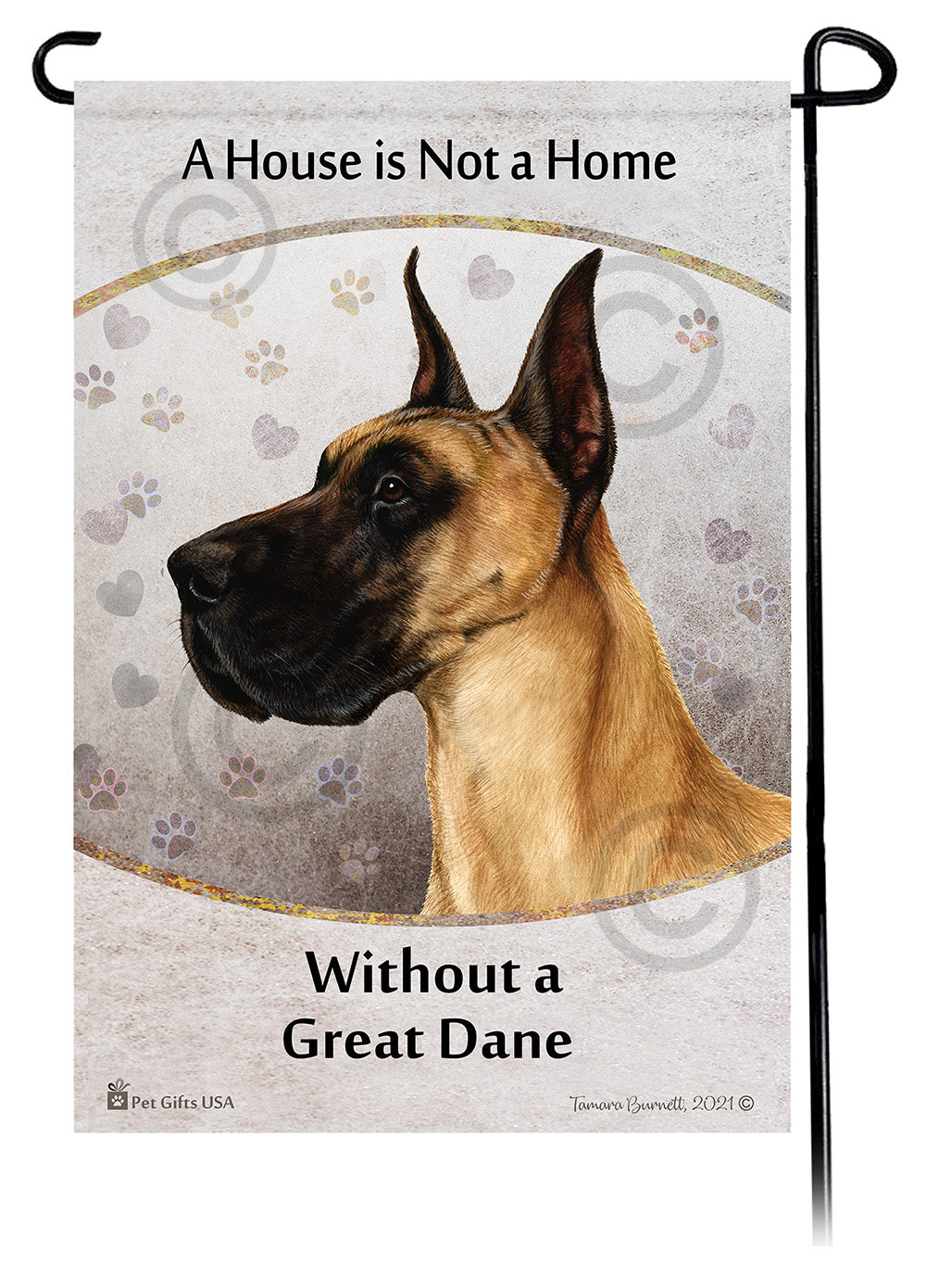 Great Dane House Is Not A Home - Garden Flag