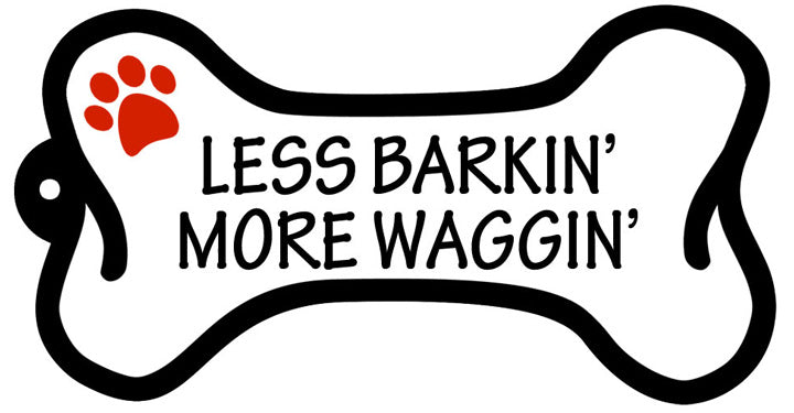 Less Barkin' More Waggin' - Bone Keychain