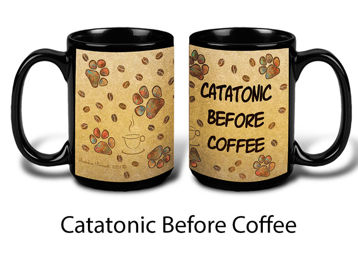 Catatonic Before Coffee - Paw Marks On My Heart Mugs 15 oz
