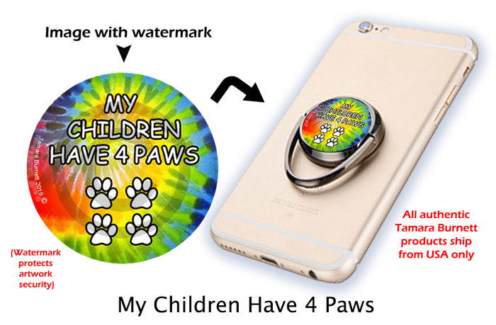 My Children Have 4 Paws Phone Stand