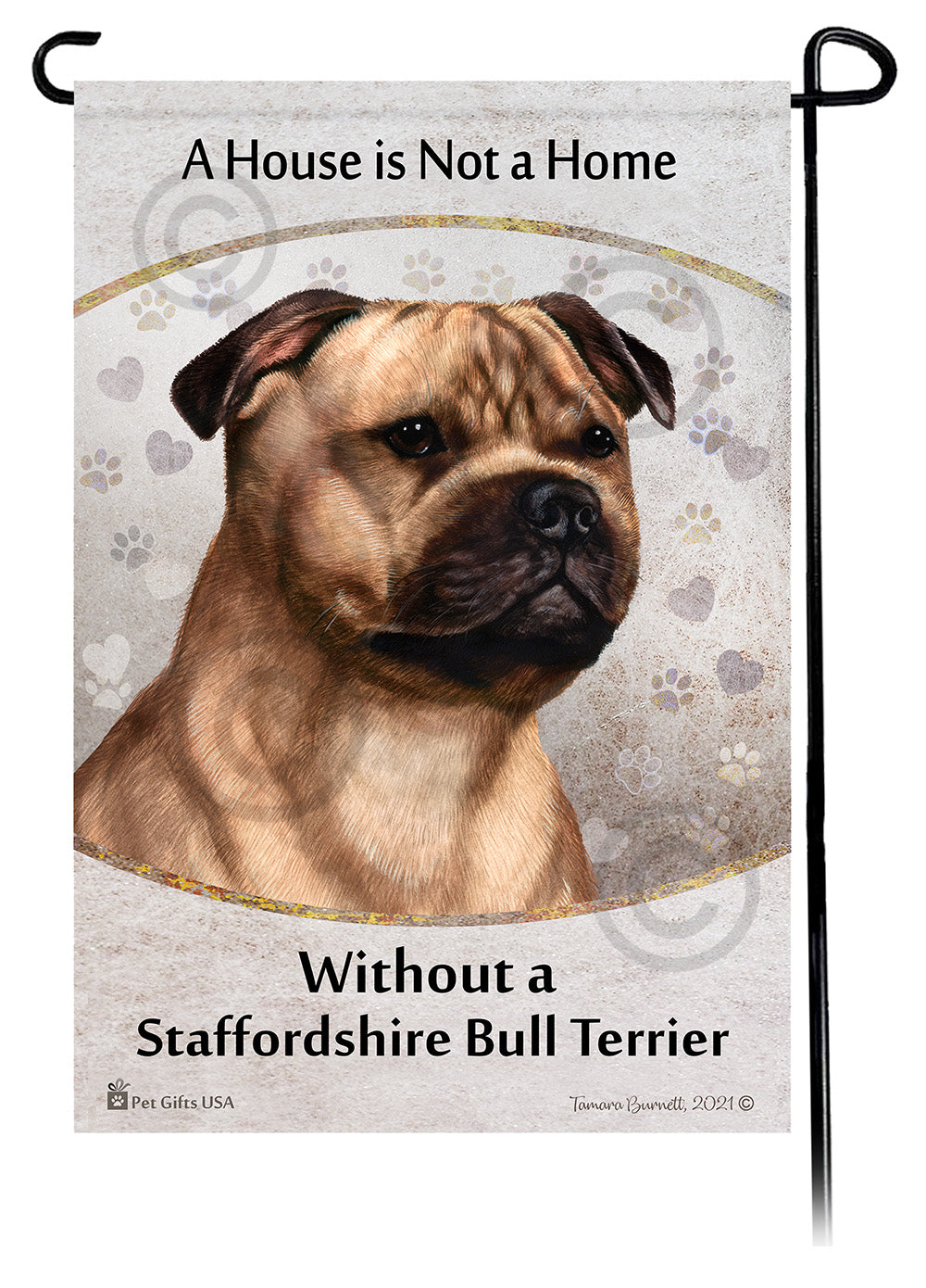 Staffordshire Bull Terrier House Is Not A Home - Garden Flag
