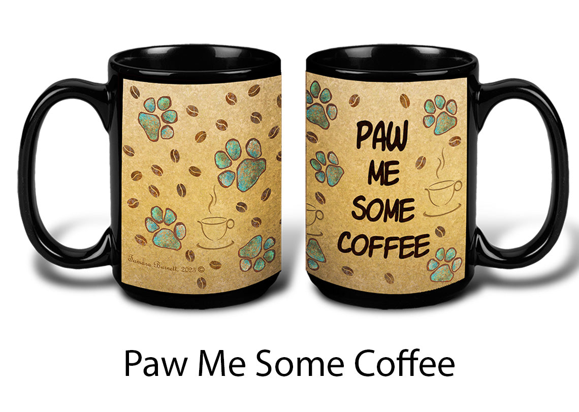 Paw Me Some Coffee Mug - Paw Marks On My Heart Mugs 15 oz
